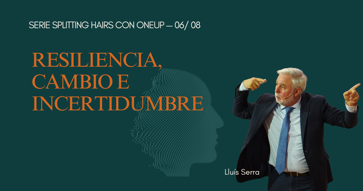 Resiliencia, cambio e incertidumbre: la diferencia entre resistir y aguantar